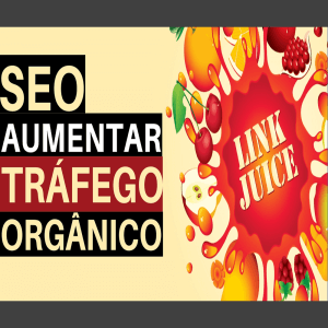 SEO: O que é Link Juice?