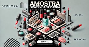 Saiba como solicitar uma amostra grátis da Sephora